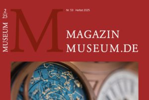 Magazin Museum.de Nr. 53, Herbst/Winter 2025